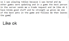 Watch popular content from the following creators: So I Was Playing Roblox Because I Was Bored And My Other Games Were Updating And In A Game The Best Person In The Server Sends Me A Trade Request And Im