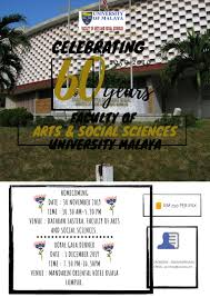 The faculty provides a conducive environment for undergraduate and postgraduate studies, and for visiting fellows. Faculty Of Arts And Social Sciences Uni Malaya 60 Years Home Facebook