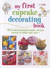 That same technique can be used with just about any candy. My First Cupcake Decorating Book Learn Simple Decorating Skills With These 35 Cute Easy Recipes Cupcakes Cake Pops Cookies By Susan Akass
