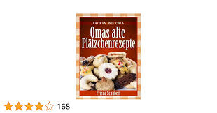 Plätzchen und Kekse backen: Omas alte Plätzchenrezepte (Backen wie Oma)  eBook : Schubert, Frieda, Schubert, Susanne: Amazon.de: Kindle Store