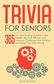 Aug 05, 2021 · trivia questions for seniors with dementia. Trivia For Seniors 365 Fun And Exciting Questions And Riddles And That Will Test Your Memory Challenge Your Thinking And Keep Your Brain Young Senior Brain Workouts Book 1 Kindle Edition Buy