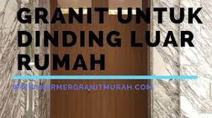 Maybe you would like to learn more about one of these? 0812 8606 6416 Granit Untuk Dinding Luar Rumah Youtube