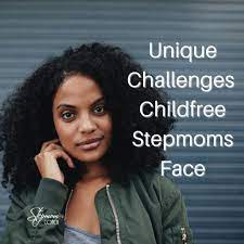 The Unique Challenges Faced By Childfree Stepmoms | by Claudette Chenevert  - The Stepmom Coach | Medium
