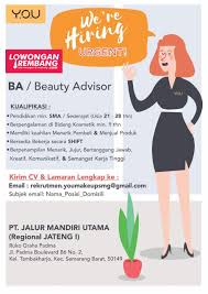 Banyak informasi lowongan kerja terbaru dari perusahaan mitra jogjalowker yang ada di jogja dan sekitarnya yang bisa anda temukan setiap hari. Lowongan Kerja Beauty Advisor Y O U Kosmetik Semarang Rembang Lowongan Rembang
