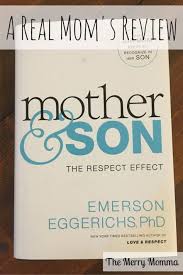 Mother Son The Respect Effect The Merry Momma Books For Moms Mothers Of Boys Mother Son