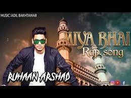 Miya Bhai Hyderabadi Rap Song Ruhaan Arshad By Dance Mix Songs Youtube Rap Songs New Song Download Mp3 Song