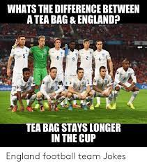 Tonight's england vs scotland match is getting close, and england football memes are flooding twitter. Whats The Difference Between Atea Bag England Cs Tea Bag Stays Longer In The Cup England Football Team Jokes England Meme On Me Me