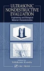 Ultrasonic Nondestructive Evaluation Engineering And Biological Material Characterization Edited By Tribikra Biblioteca Universitarios Universidade De Vigo