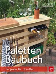 Paletten Baubuch Von Folko Kullmann Kreatives Selberbauen Mit Paletten Im Garten Praxisgetestet Vom Autor Sel Grilltisch Paletten Gartenmobel Selber Bauen