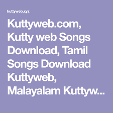 Kuttyweb Com Kutty Web Songs Download Tamil Songs Download Kuttyweb Malayalam Kuttyweb Song Download Kuttyweb Mp3 Mp3 Song Download Mp3 Song New Movie Song