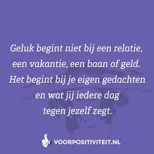 Gelukkig Zijn Inspirerende Citaten Positieve Citaten Spreuken