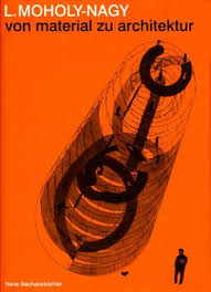 Moholy Nagy Von Material Zu Architektur Moholy Nagy Laszlo Moholy Nagy Vons
