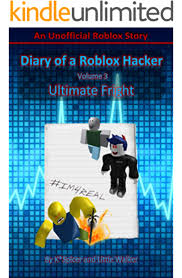 Mm2 roblox autofarm coins with gui script hacks (new) hey guys! Diary Of A Roblox Hacker 3 Ultimate Fright Roblox Hacker Diaries Kindle Edition By Walker Kristina Children Kindle Ebooks Amazon Com