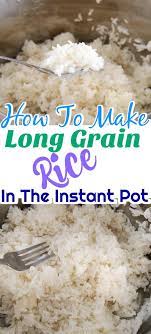 How To Cook Long Grain Rice In Instant Pot Recipe Instant Pot Recipes Long Grain Rice Instant Pot