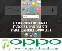 Cara menampilkan tanggal pada kamera. Cara Menampilkan Tanggal Dan Waktu Pada Kamera Oppo A37 Oppotutorial