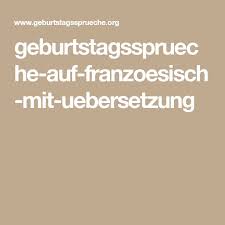 Geburtstagssprueche Auf Franzoesisch Mit Uebersetzung Franzosische Spruche Geburtstagsspruche Franzosisch