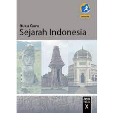 Pembelajaran sejarah indonesia untuk kelas xii jenjang pendidikan menengah yang disajikan dalam buku ini juga tunduk pada ketentuan tersebut. Buku Sejarah Indonesia Untuk Guru Dan Siswa Kelas 10 Sma Ma Smk Mak Kurikulum 2013 Berkas Edukasi