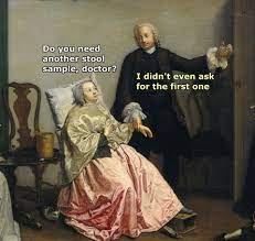 Stool Sample Art Meme Funny Art History Art Memes Art Jokes
