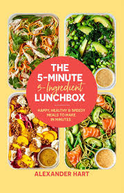Sign up for the food network news newsletter privacy policy The 5 Minute 5 Ingredient Lunchbox Happy Healthy Speedy Meals To Make In Minutes Hart Alexander 9781925811957 Amazon Com Books