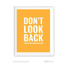 Remember, you're not headed that way, onward to greatness! Don T Look Back You Re Not Going That Way Motivational Wall Art Inspirational Quotes For Home Office Walmart Com Walmart Com