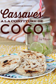 Cassave A La Confiture De Coco La Recette Pour Un Gouter Express
