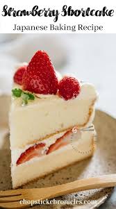 Strawberry Shortcake Cake Japanese Version Chopstick Chronicles Recipe Strawberry Shortcake Recipes Shortcake Cake Japanese Dessert Recipes