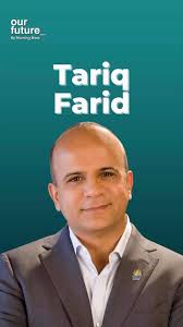 Meet Mr Tariq Farid