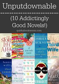 Unputdownable 10 Addictingly Good Novels Including What Alice Forgot Someone Else S Love Story Where D You Go Book Club Books Book Worth Reading Good Books