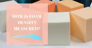 How Is Foam Density Measured? – Counting Sheep Sleep Research
