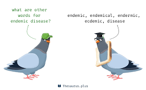 If a disease or illness is endemic in a place, it is frequently found among the people. 5 Endemic Disease Synonyms Similar Words For Endemic Disease