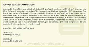 Legalmente, o dispositivo que estabelece o conceito de doação, é o artigo 538 do código civil. Modelo De Termo De Doacao De Arma De Fogo