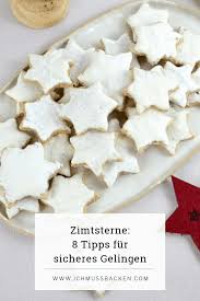 Zimtsterne 8 Tipps Fur Sicheres Gelingen Werbung Ich Muss Backen Zimtsterne Rezept Kekse Sussgeback