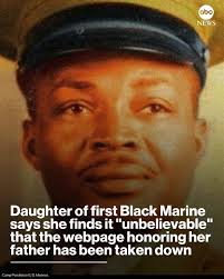 Alfreda Masters, the daughter of the first enlisted Black man to serve in  the Marine Corps, told ABC News she finds it "unbelievable" that the  webpage honoring her father's service has been