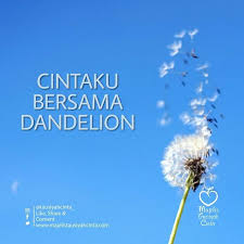 Cintaku Bersama Dandelion Cintaku Memang Tak Serupa Dengan Merkahnya Bunga Mawar Jingga Cintaku Memang Tak Seru Dandelion Kata Kata Indah Kutipan Terbaik