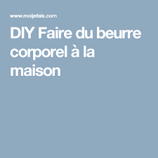Diy Faire Du Beurre Corporel A La Maison Beurre Corporel Faire Du Beurre Recette Beaute