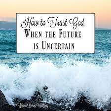 We did not find results for: How To Trust God When The Future Is Uncertain Women Living Well