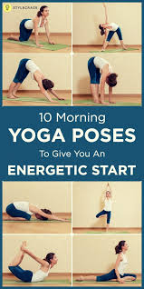 10 Effective Morning Yoga Poses To Give You An Energetic Start Morning Yoga Yoga Poses For Beginners Yoga For Beginners