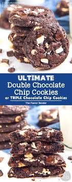 Ultimate Double Chocolate Chip Cookies Or Triple Chocolate Chip Coo Triple Chocolate Chip Cookies Cookies Recipes Chocolate Chip Double Chocolate Chip Cookies