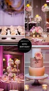 Birthday Table Decoration Ideas With Flowers A Pretty In Pink 60th Birthday Party Was Filled Gorgeous Pink Florals Dazzling Blush Birthday Decorations Diy Birthday Decorations Milestone Birthday Party