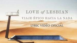 Love of Lesbian - Viaje épico hacia la nada (Lyric Video Oficial) - YouTube