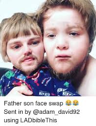 Now i have a movie accurate woody figure with the same. Sse Father Son Face Swap Sent In By Using Ladbiblethis Meme On Me Me