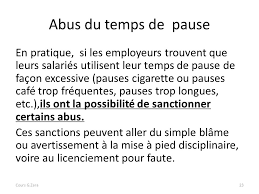 Bien que le temps de pause ne soit pas mécaniquement payé, il faut toutefois préciser qu'un accord d'entreprise peut en décider autrement de. Le Temps De Travail En France Ppt Telecharger