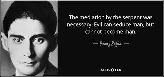 Share motivational and inspirational quotes about mediation. Franz Kafka Quote The Mediation By The Serpent Was Necessary Evil Can Seduce