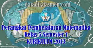 Maybe you would like to learn more about one of these? Perangkat Pembelajaran Matematika Kelas 5 Semester 1 Sd Mi K13 Tahun Pelajaran 2021 2022 Datadikdasmen Com