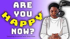 You can find all of our shows below, or you can see specific podcasts on these pages: Unlocking Greatness With Zenja Glass Are You Happy Now Facebook
