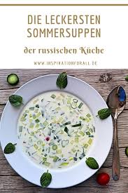 Russian Summer Soups The 3 Most Popular Recipes You Can Find Three Vegetarian Recipes For Popular And Delicious Summ Sommer Suppe Rezepte Beliebte Rezepte