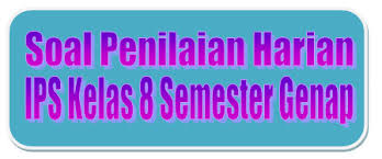 Ekonomi merupakan kata yang tak lagi asing bagi kita. Soal Penilaian Harian Ips Kelas 8 Semester Genap Materi Pelaku Ekonomi Didno76 Com