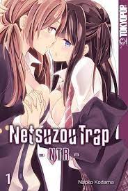 With their respective boyfriends, takeda and fujiwara, their lives couldn't be more perfect. Netsuzou Trap Ntr 01 Von Naoko Kodama Buch Thalia
