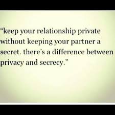 Keep Your Relationship Private Without Keeping Your Partner A Secret Relationship Quotes Secret Quotes Daily Inspiration Quotes