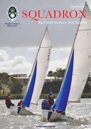 RSAYS Quarterly Magazine Winter 2017 by Royal South Australian Yacht  Squadron